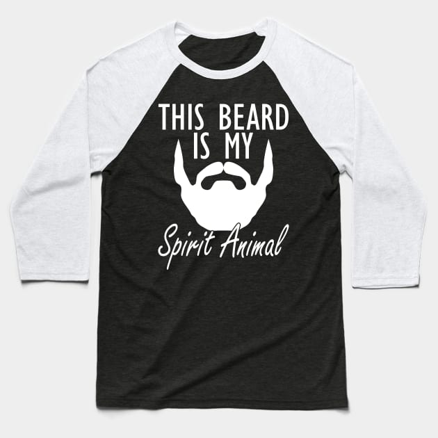 Bearded - This beard is my spirit animal Baseball T-Shirt by KC Happy Shop